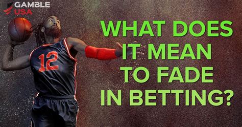 what does it mean to fade in betting